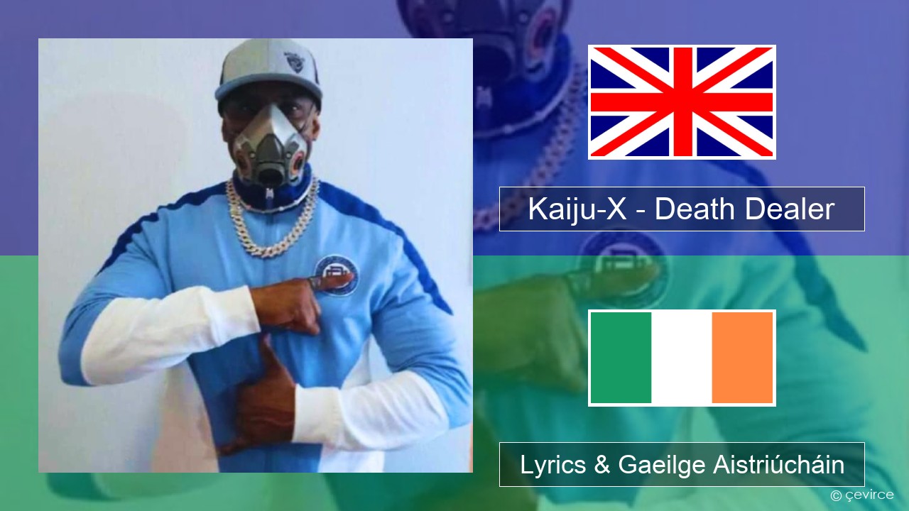 Kaiju-X – Death Dealer Béarla Lyrics & Gaeilge Aistriúcháin