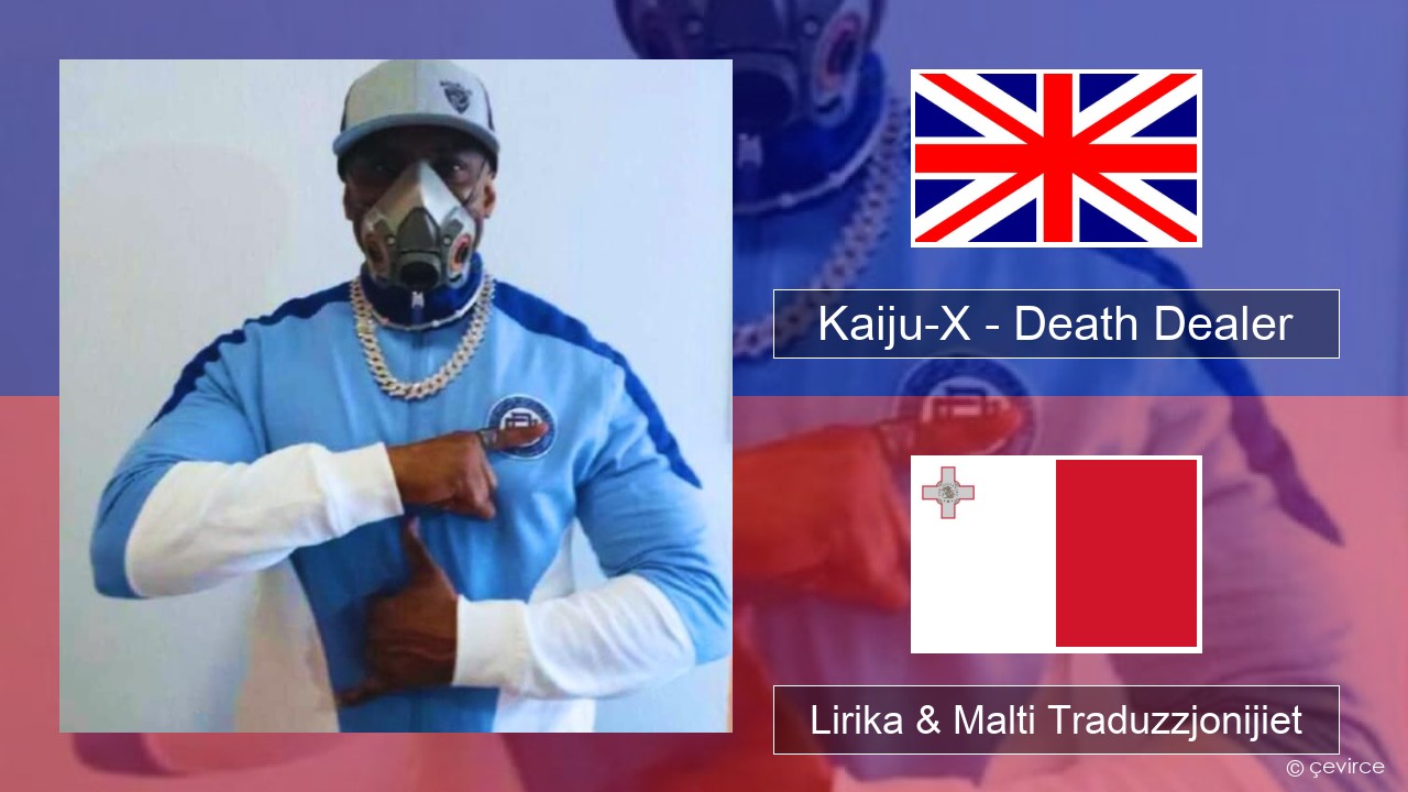 Kaiju-X – Death Dealer Ingliż Lirika & Malti Traduzzjonijiet
