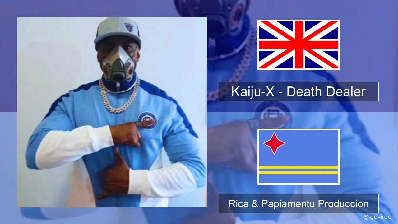Kaiju-X – Death Dealer Ing Rica & Papiamentu Produccion