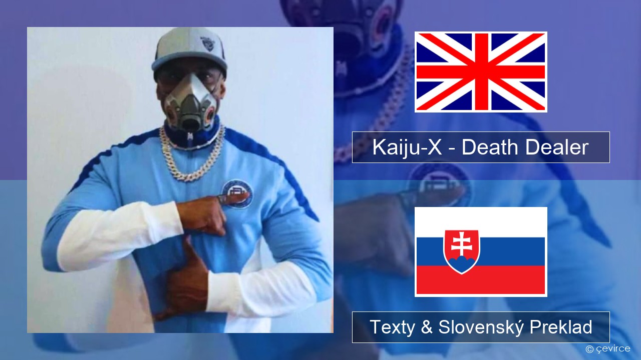 Kaiju-X – Death Dealer Anglický Texty & Slovenský Preklad