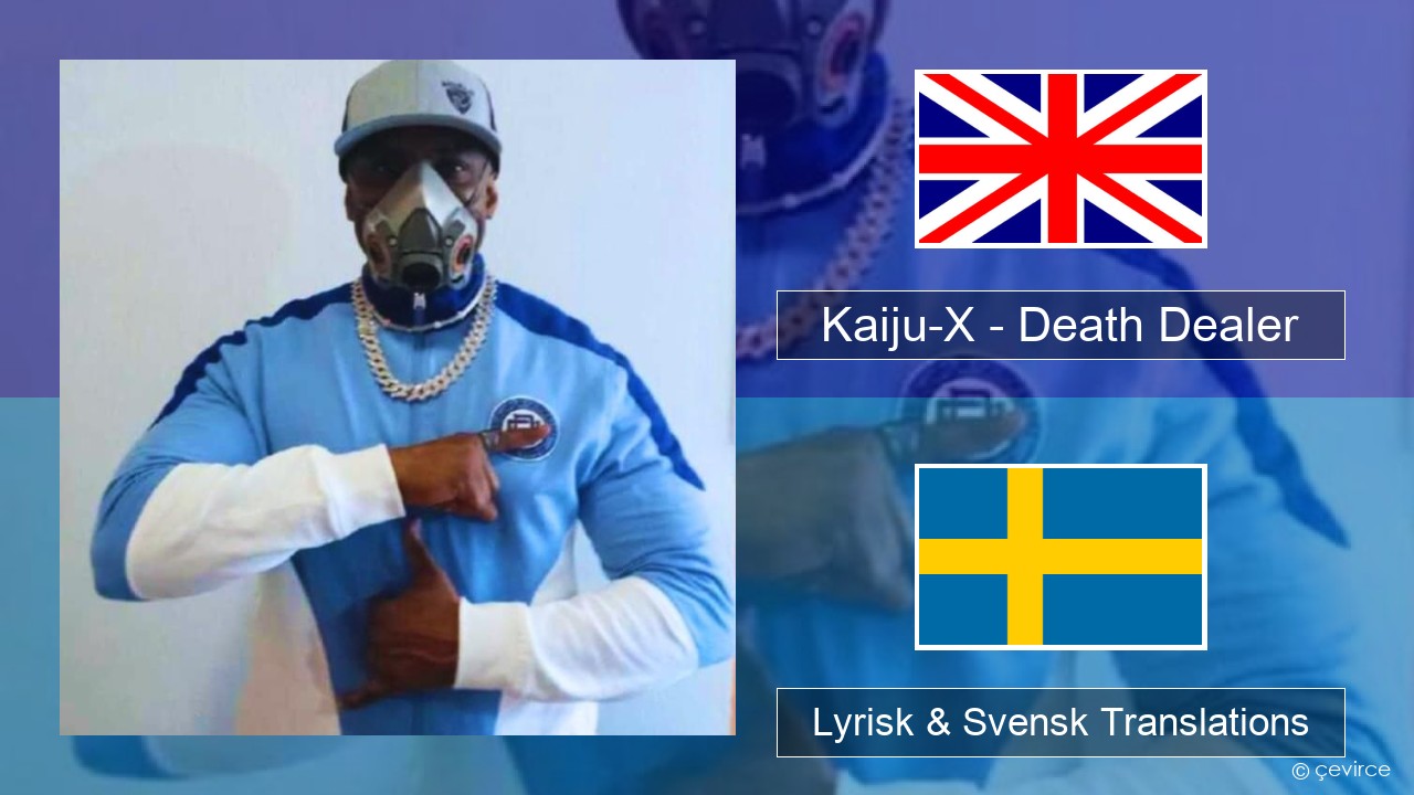 Kaiju-X – Death Dealer Engelsk Lyrisk & Svensk Translations
