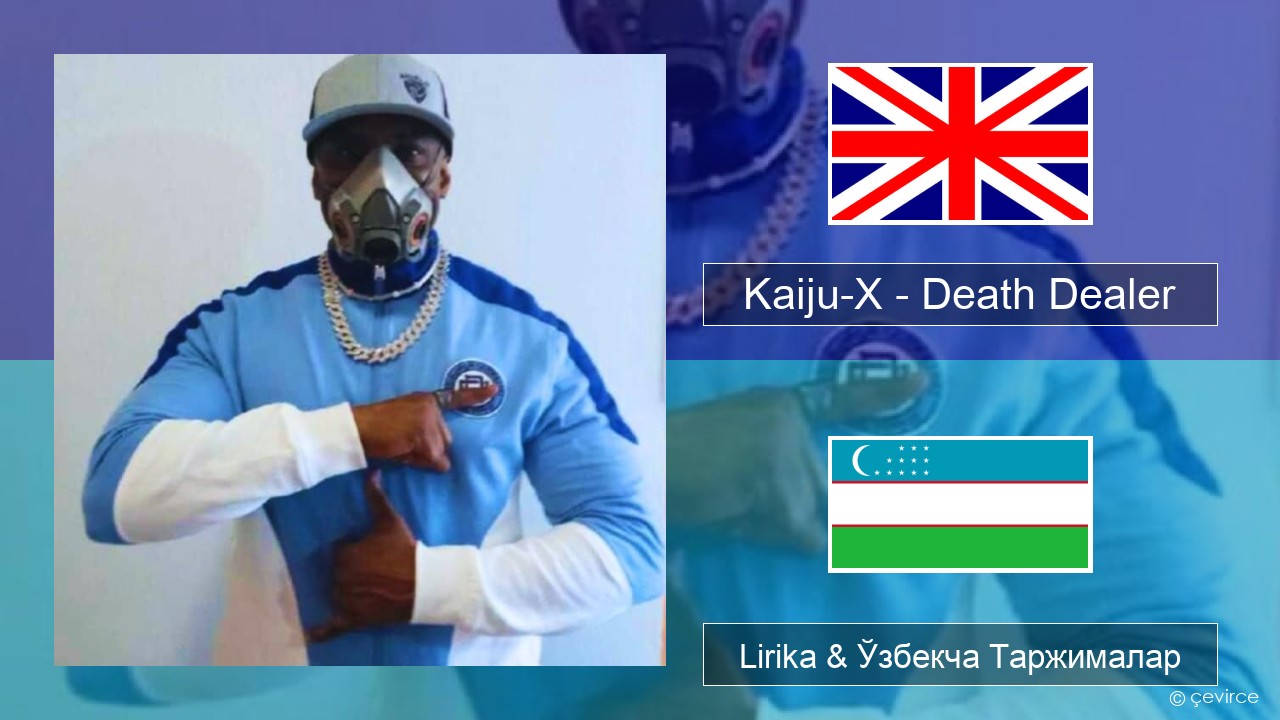 Kaiju-X – Death Dealer Инглиз тили Lirika & Ўзбекча (Кирил) Таржималар