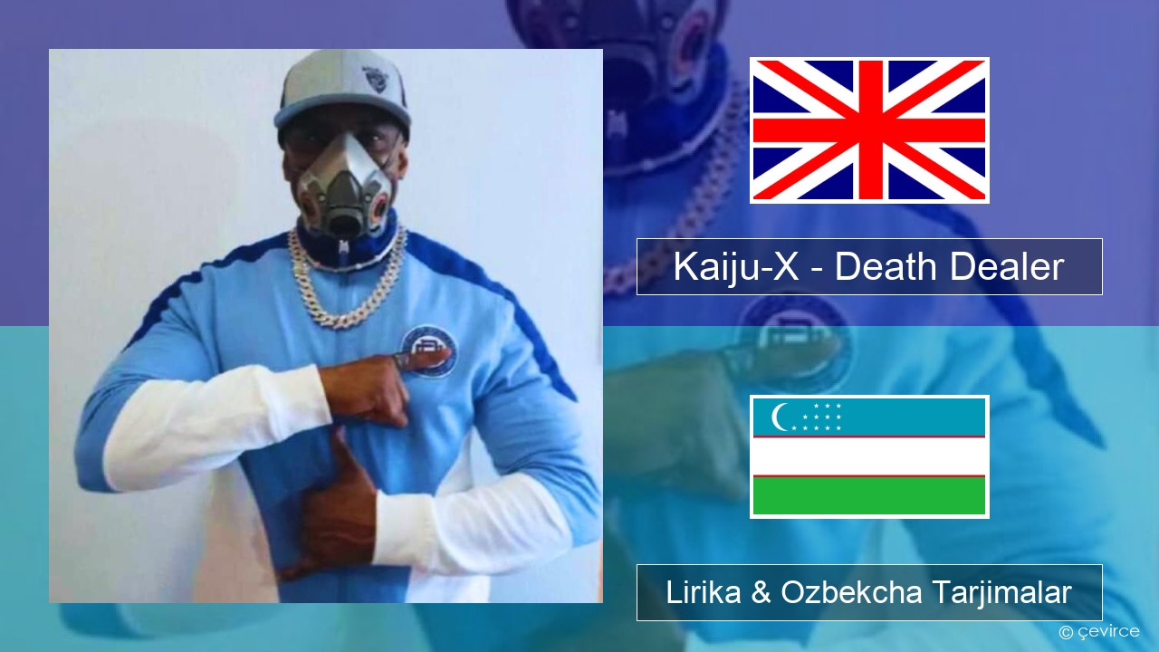 Kaiju-X – Death Dealer Ingliz tili Lirika & Ozbekcha Tarjimalar
