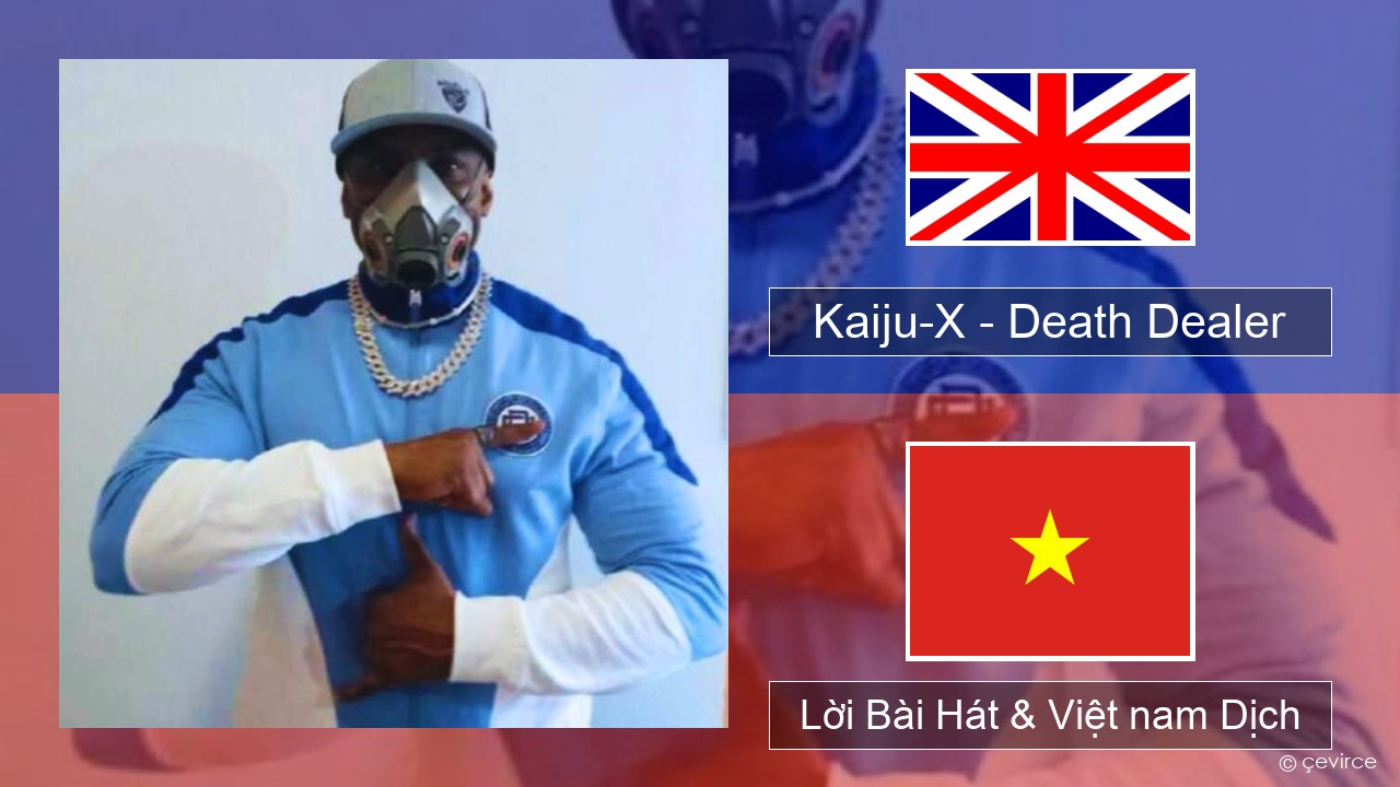 Kaiju-X – Death Dealer Tiếng anh Lời Bài Hát & Việt nam Dịch