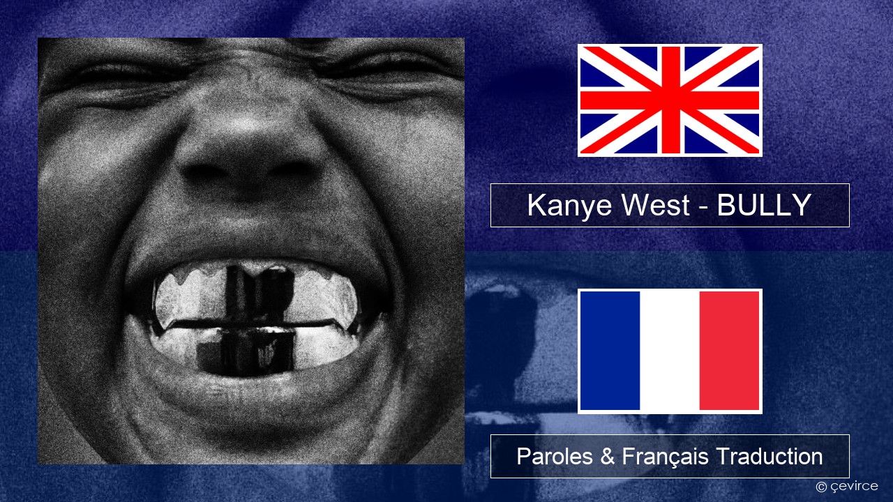 Kanye West – BULLY Anglais Paroles & Français Traduction