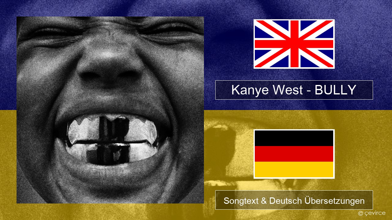 Kanye West – BULLY Englisch Songtext & Deutsch Übersetzungen