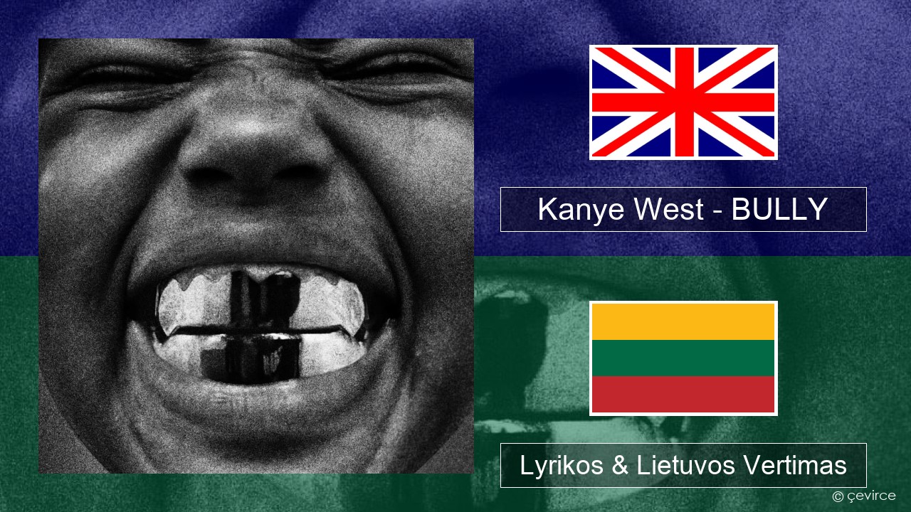Kanye West – BULLY Anglų Lyrikos & Lietuvos Vertimas