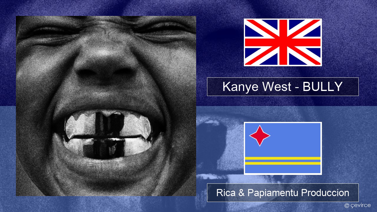 Kanye West – BULLY Ing Rica & Papiamentu Produccion