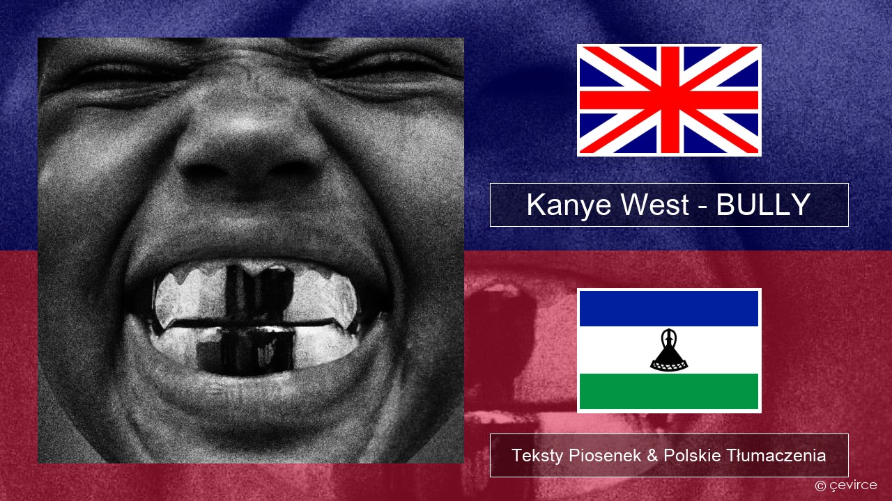 Kanye West – BULLY Polski Teksty Piosenek & Polskie Tłumaczenia