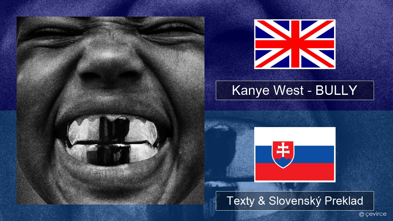 Kanye West – BULLY Anglický Texty & Slovenský Preklad
