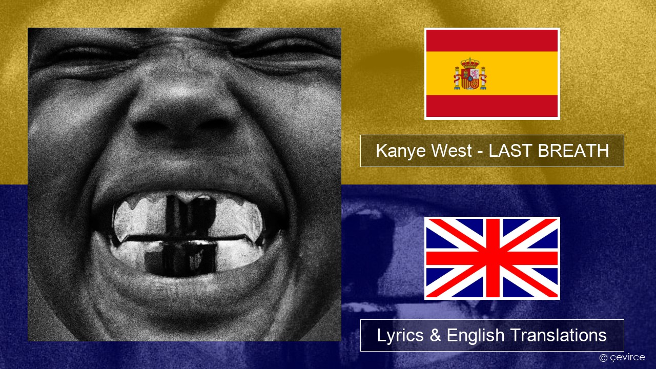 Kanye West – LAST BREATH Spanish Lyrics & English Translations
