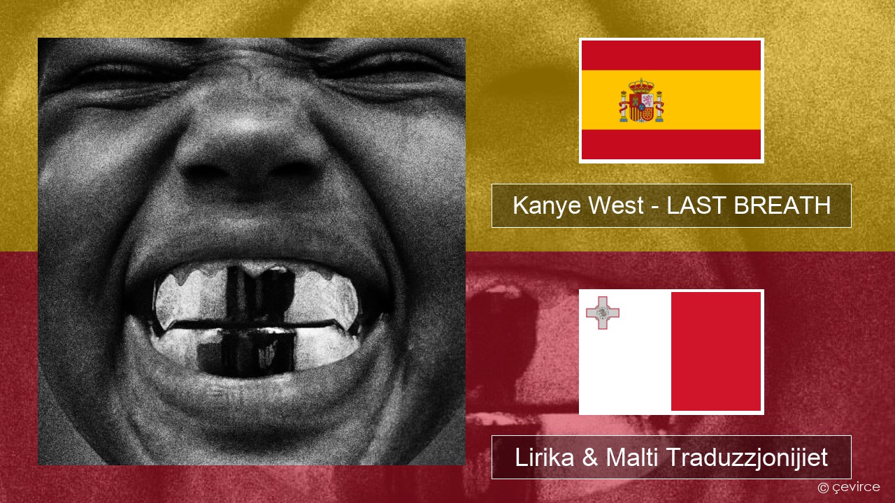 Kanye West – LAST BREATH Spanjol Lirika & Malti Traduzzjonijiet