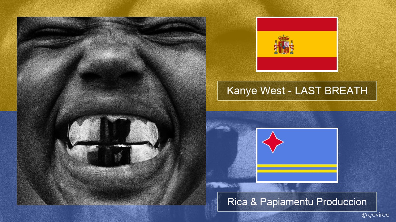 Kanye West – LAST BREATH Spañó Rica & Papiamentu Produccion