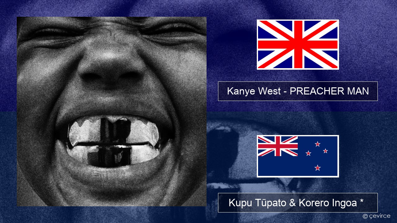 Kanye West – PREACHER MAN Ingoa *  Kupu Tūpato & Korero Ingoa *