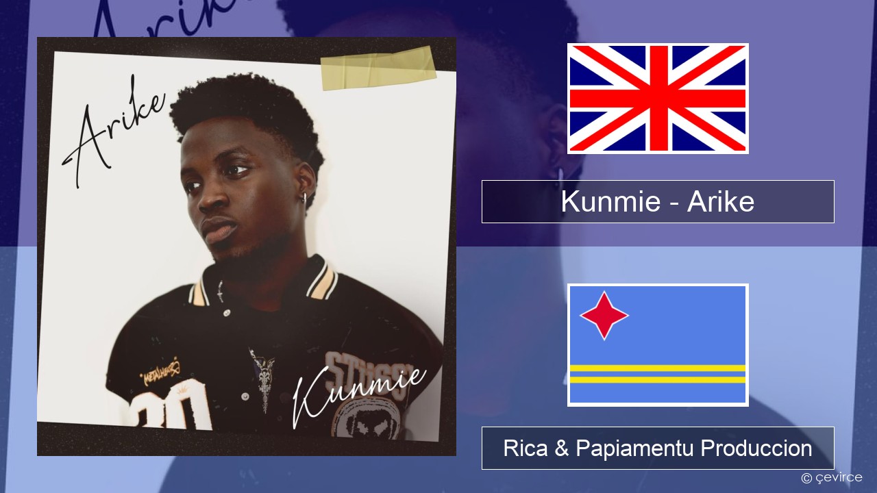 Kunmie – Arike Ing Rica & Papiamentu Produccion