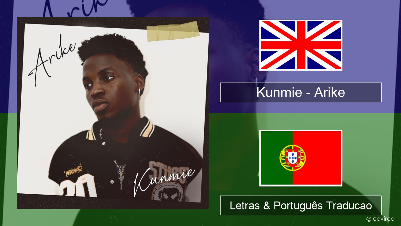 Kunmie – Arike Inglês Letras & Português Traducao