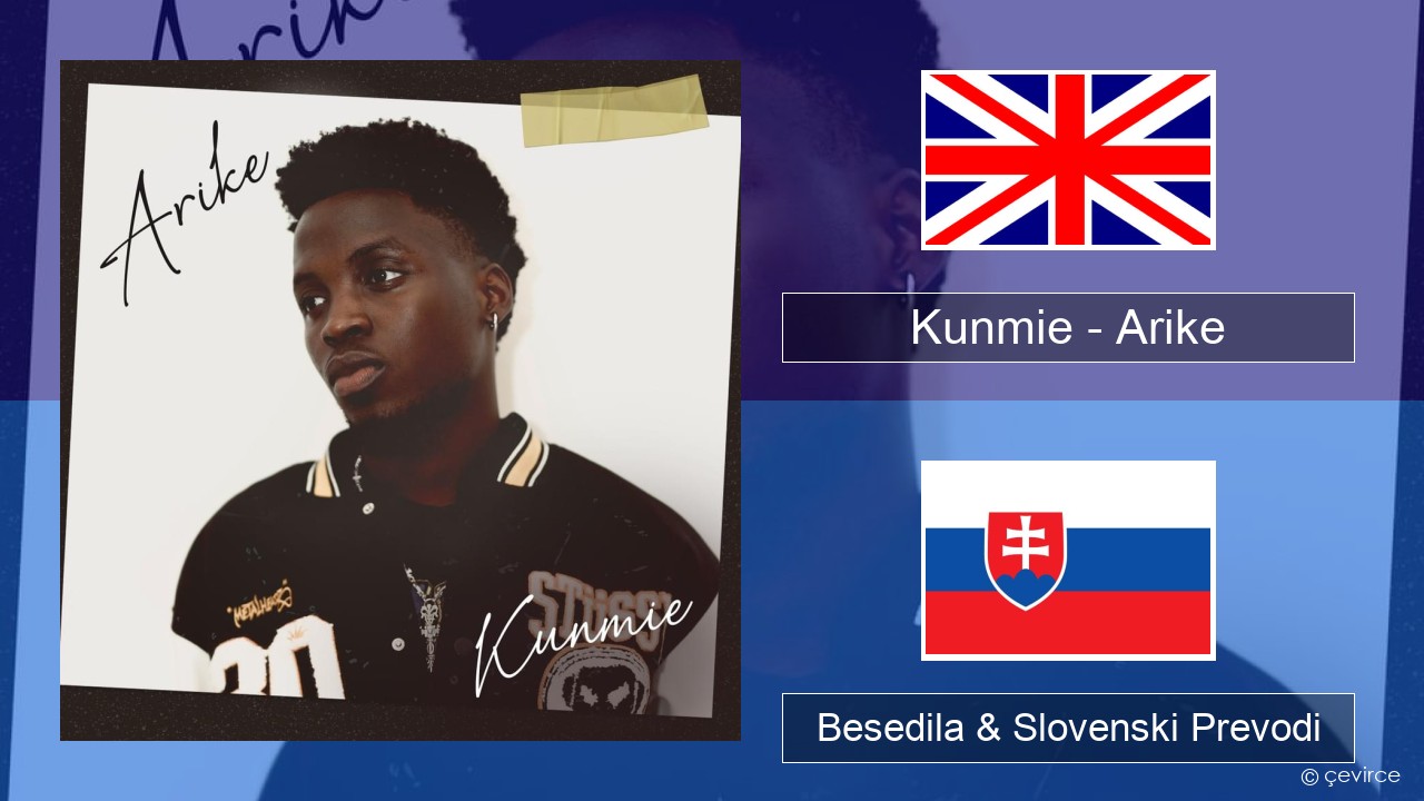 Kunmie – Arike Slovenščina Besedila & Slovenski Prevodi