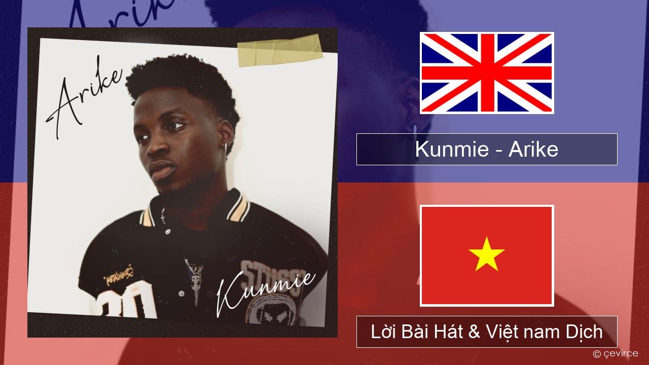 Kunmie – Arike Tiếng anh Lời Bài Hát & Việt nam Dịch