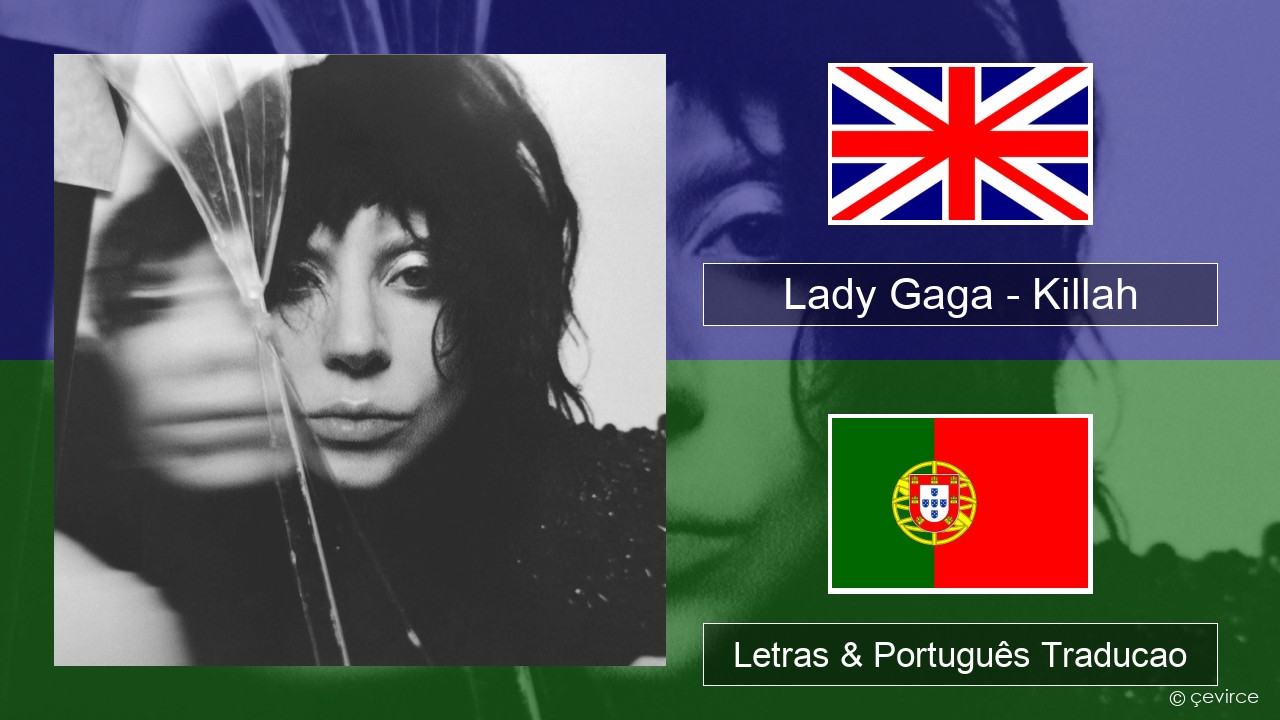 Lady Gaga – Killah Inglês Letras & Português Traducao