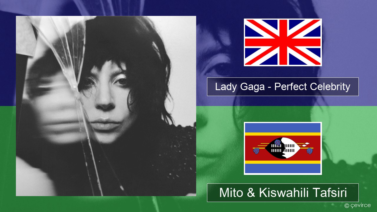 Lady Gaga – Perfect Celebrity Englishen Mito & Kiswahili Tafsiri
