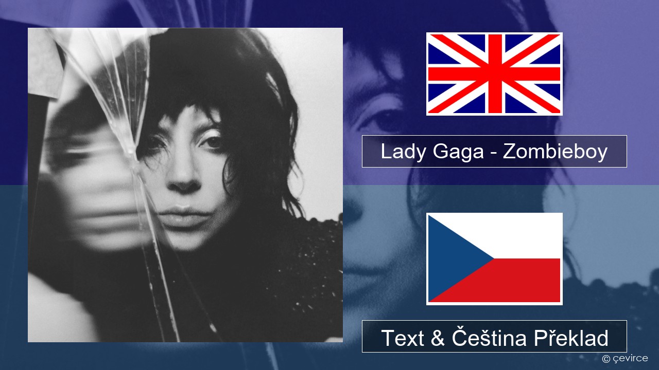 Lady Gaga – Zombieboy Anglický Text & Čeština Překlad