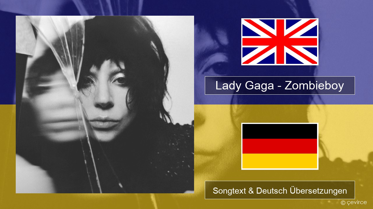 Lady Gaga – Zombieboy Englisch Songtext & Deutsch Übersetzungen