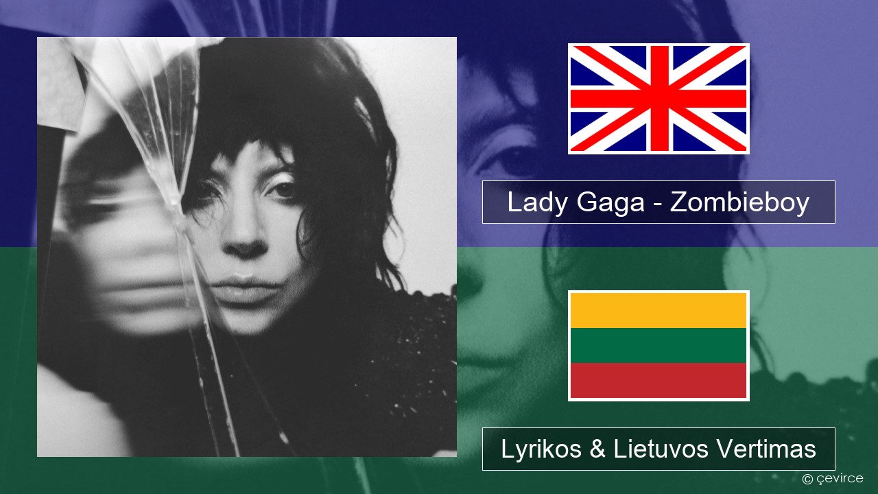 Lady Gaga – Zombieboy Anglų Lyrikos & Lietuvos Vertimas