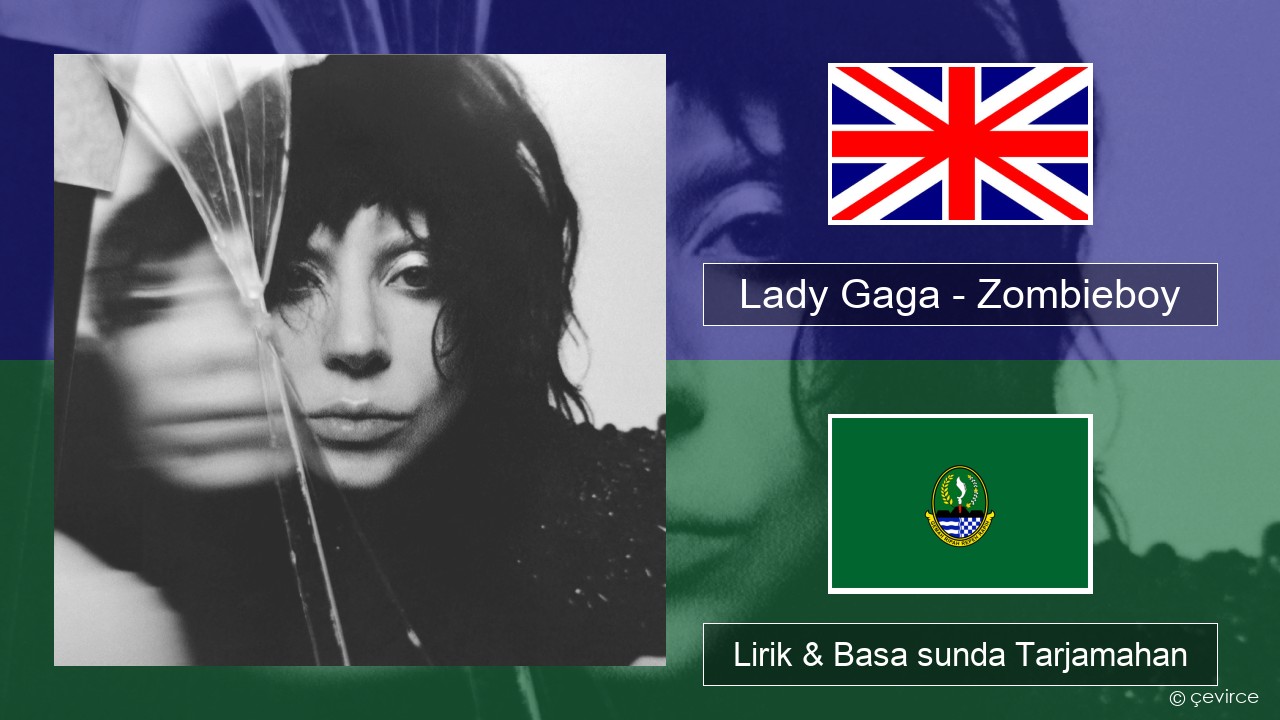 Lady Gaga – Zombieboy Basa inggris Lirik & Basa sunda Tarjamahan