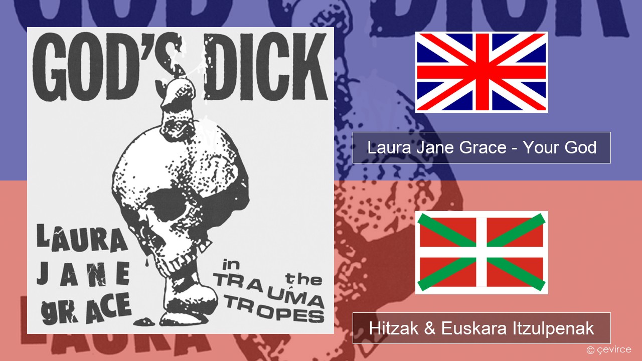 Laura Jane Grace – Your God (God’s Dick) Ingelesa Hitzak & Euskara Itzulpenak