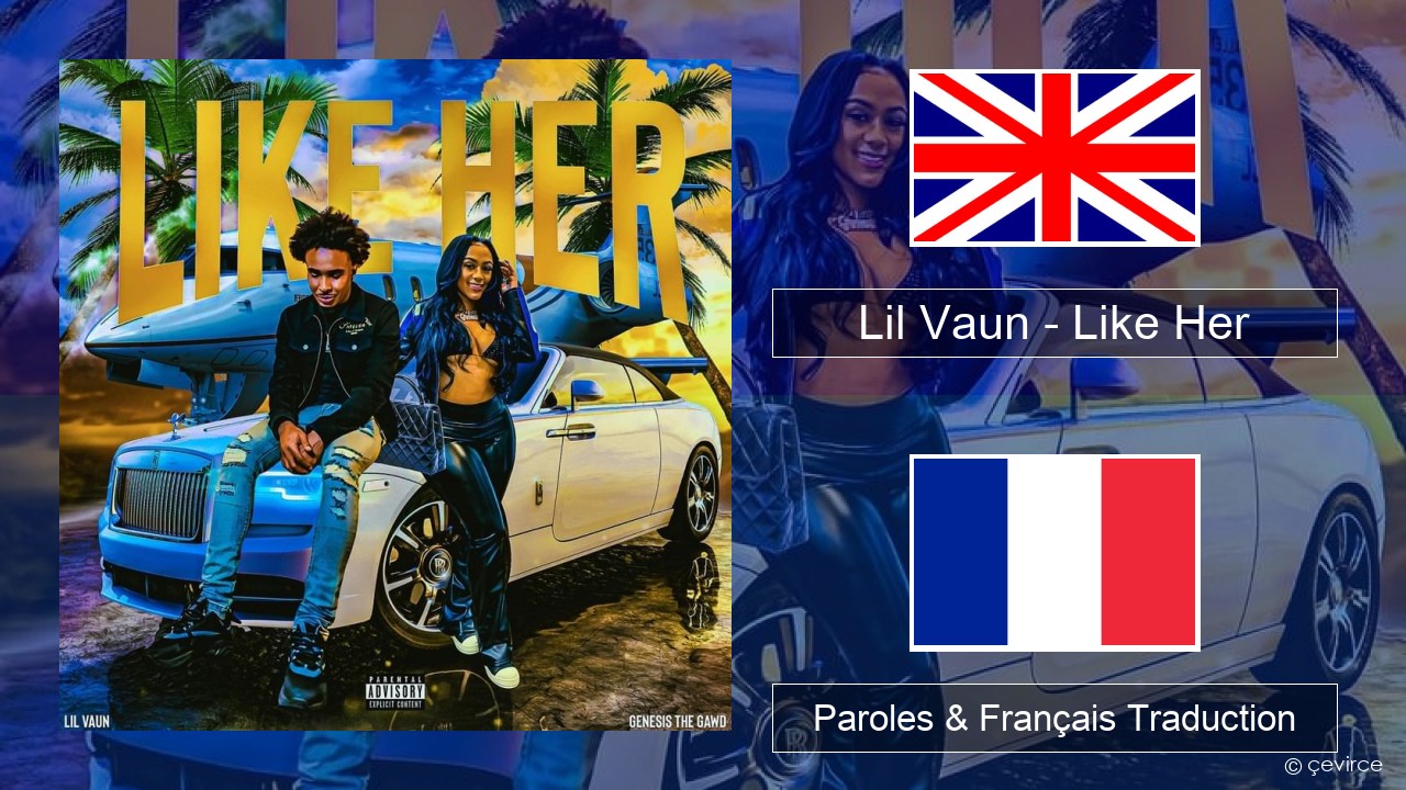 Lil Vaun – Like Her Anglais Paroles & Français Traduction