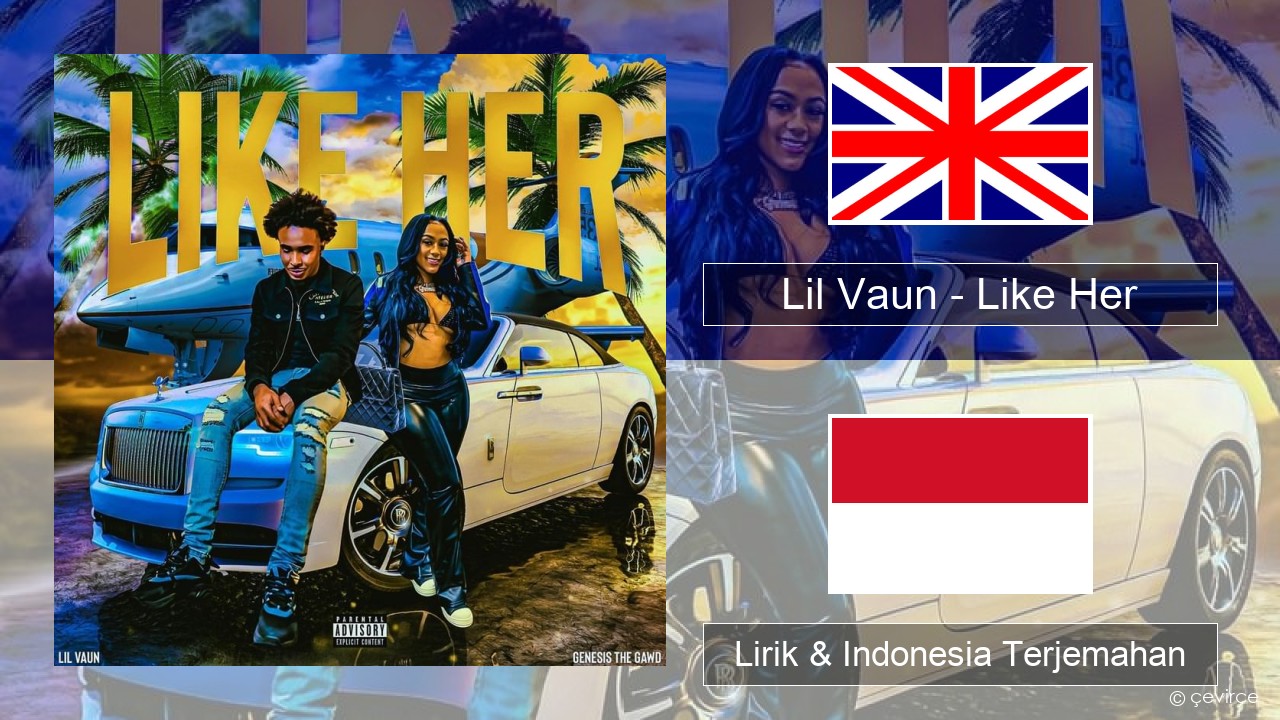 Lil Vaun – Like Her Bahasa Indonesia Lirik & Indonesia Terjemahan