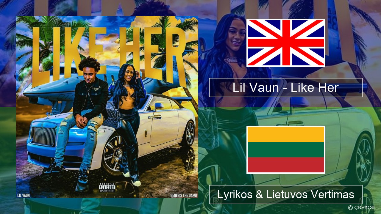 Lil Vaun – Like Her Anglų Lyrikos & Lietuvos Vertimas