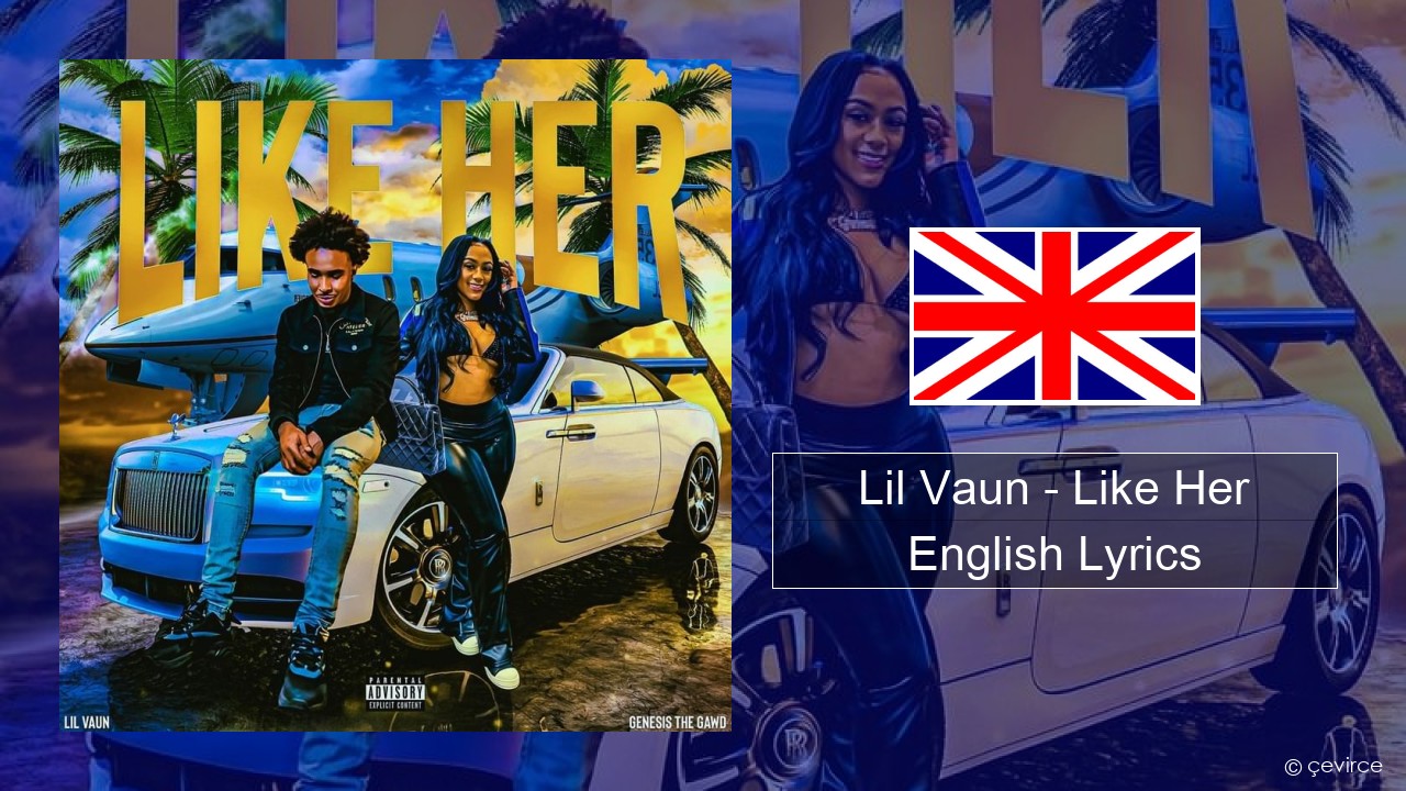 Lil Vaun – Like Her English Lyrics