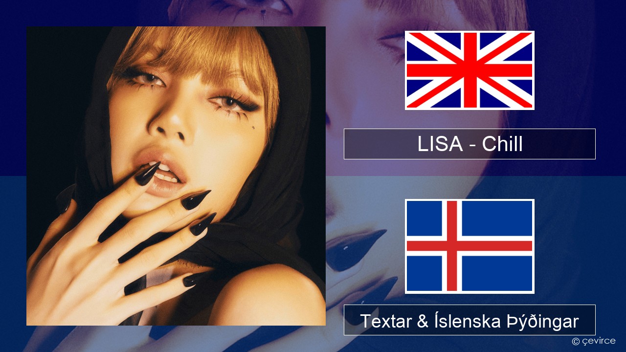 LISA – Chill Íslenska Textar & Íslenska Þýðingar