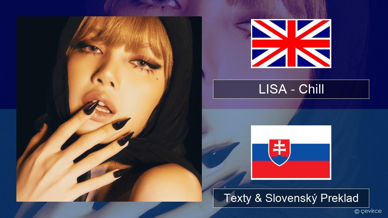 LISA – Chill Anglický Texty & Slovenský Preklad