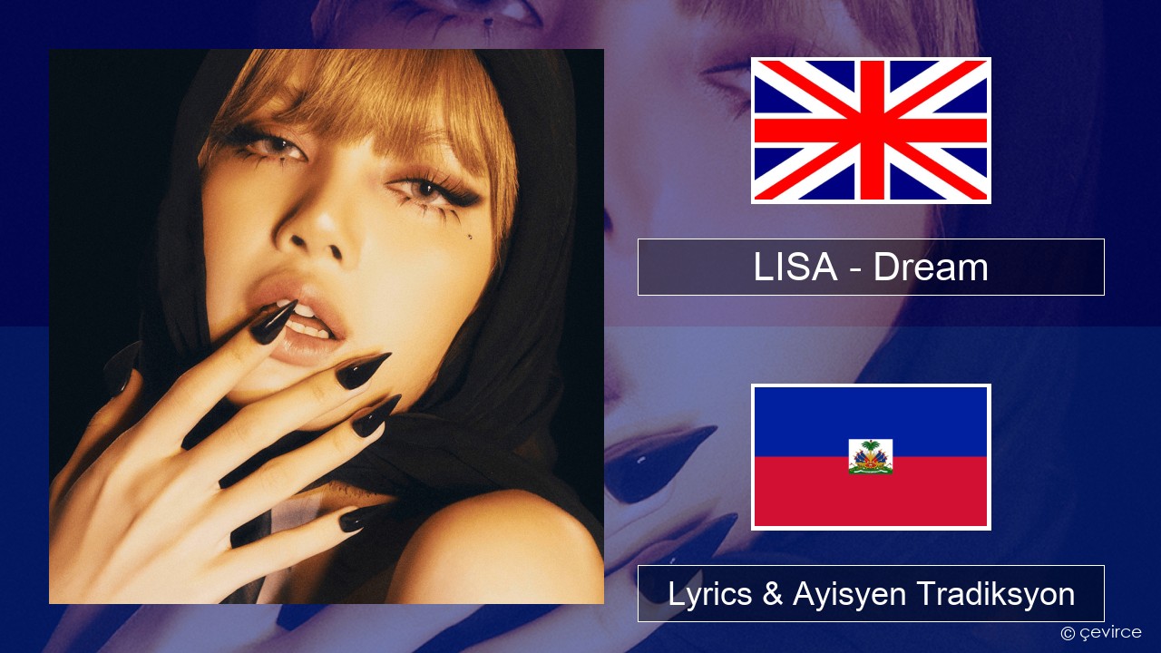 LISA – Dream Angle Lyrics & Ayisyen Tradiksyon