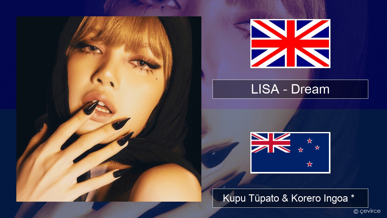 LISA – Dream Ingoa *  Kupu Tūpato & Korero Ingoa *