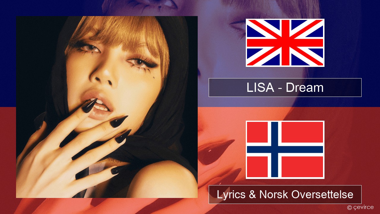 LISA – Dream Engelsk Lyrics & Norsk Oversettelse
