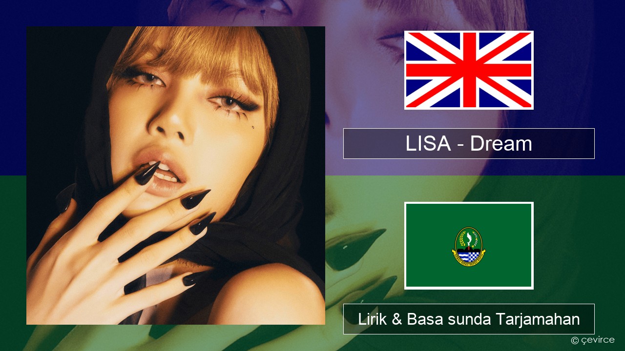 LISA – Dream Basa inggris Lirik & Basa sunda Tarjamahan