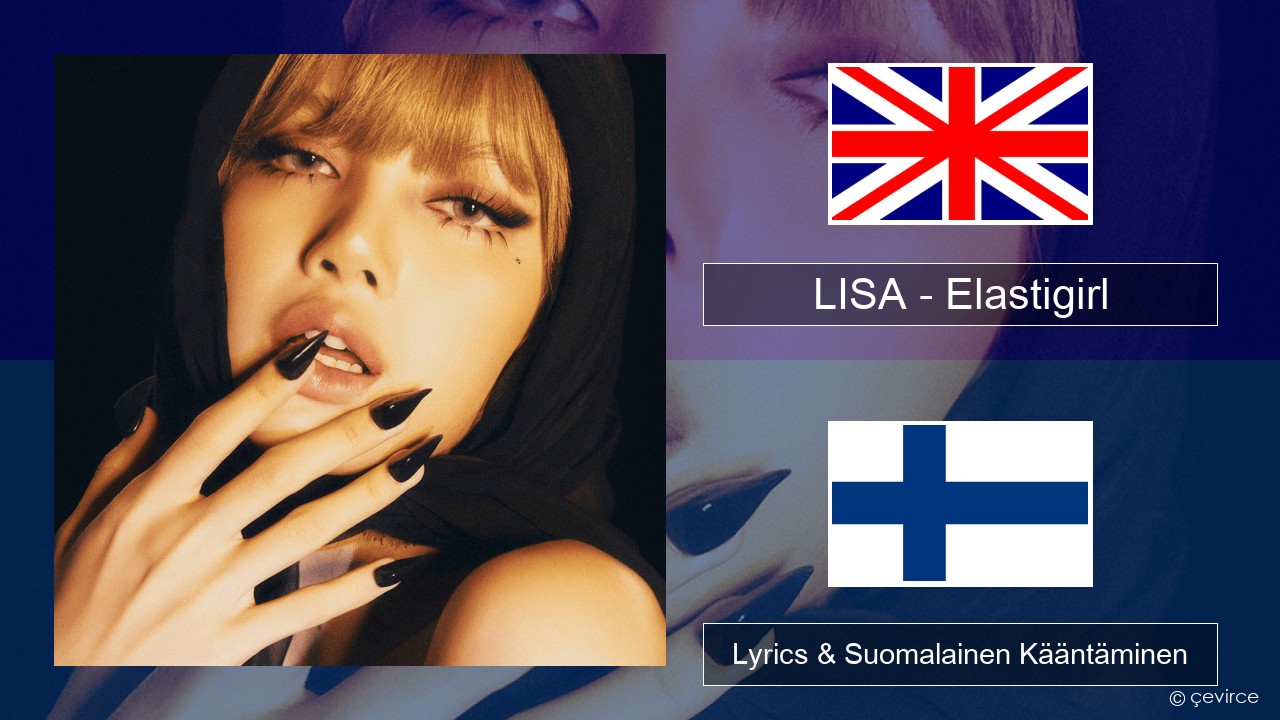 LISA – Elastigirl Englanti Lyrics & Suomalainen Kääntäminen