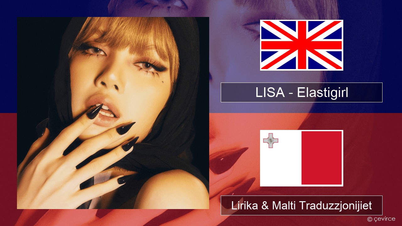 LISA – Elastigirl Ingliż Lirika & Malti Traduzzjonijiet