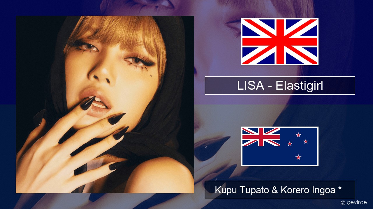 LISA – Elastigirl Ingoa *  Kupu Tūpato & Korero Ingoa *