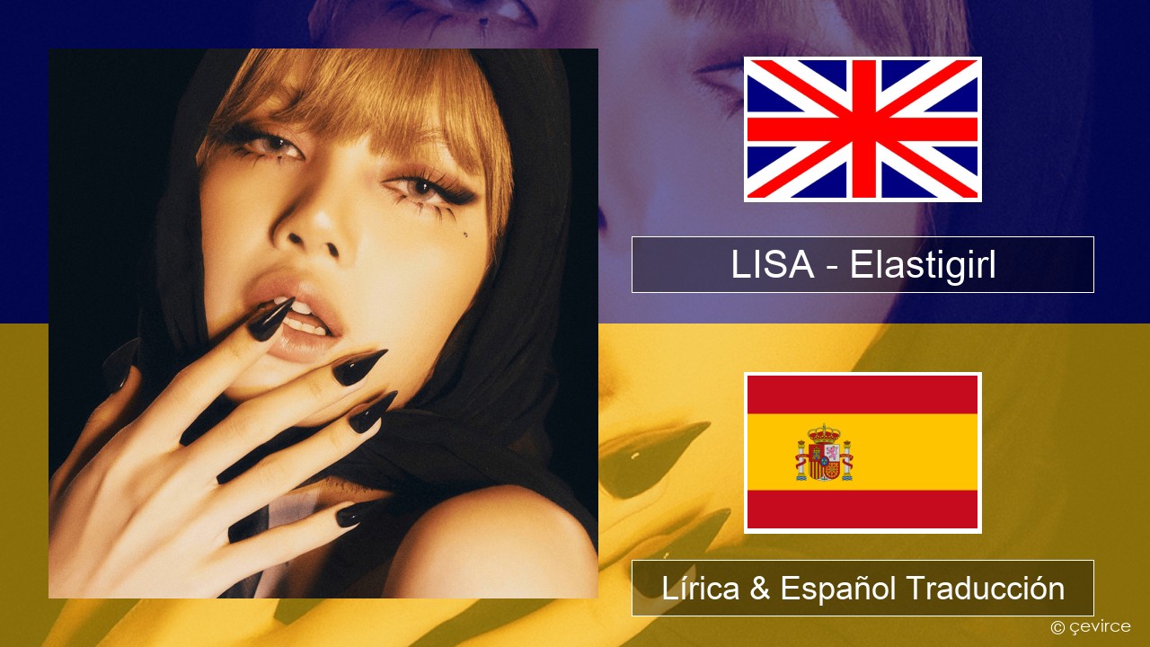 LISA – Elastigirl Ingl Lírica & Español Traducción