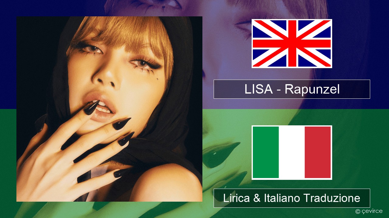 LISA – Rapunzel Inglese Lirica & Italiano Traduzione