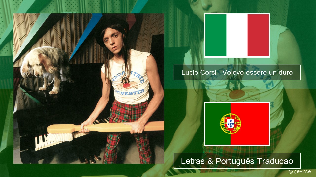 Lucio Corsi – Volevo essere un duro Italiano Letras & Português Traducao