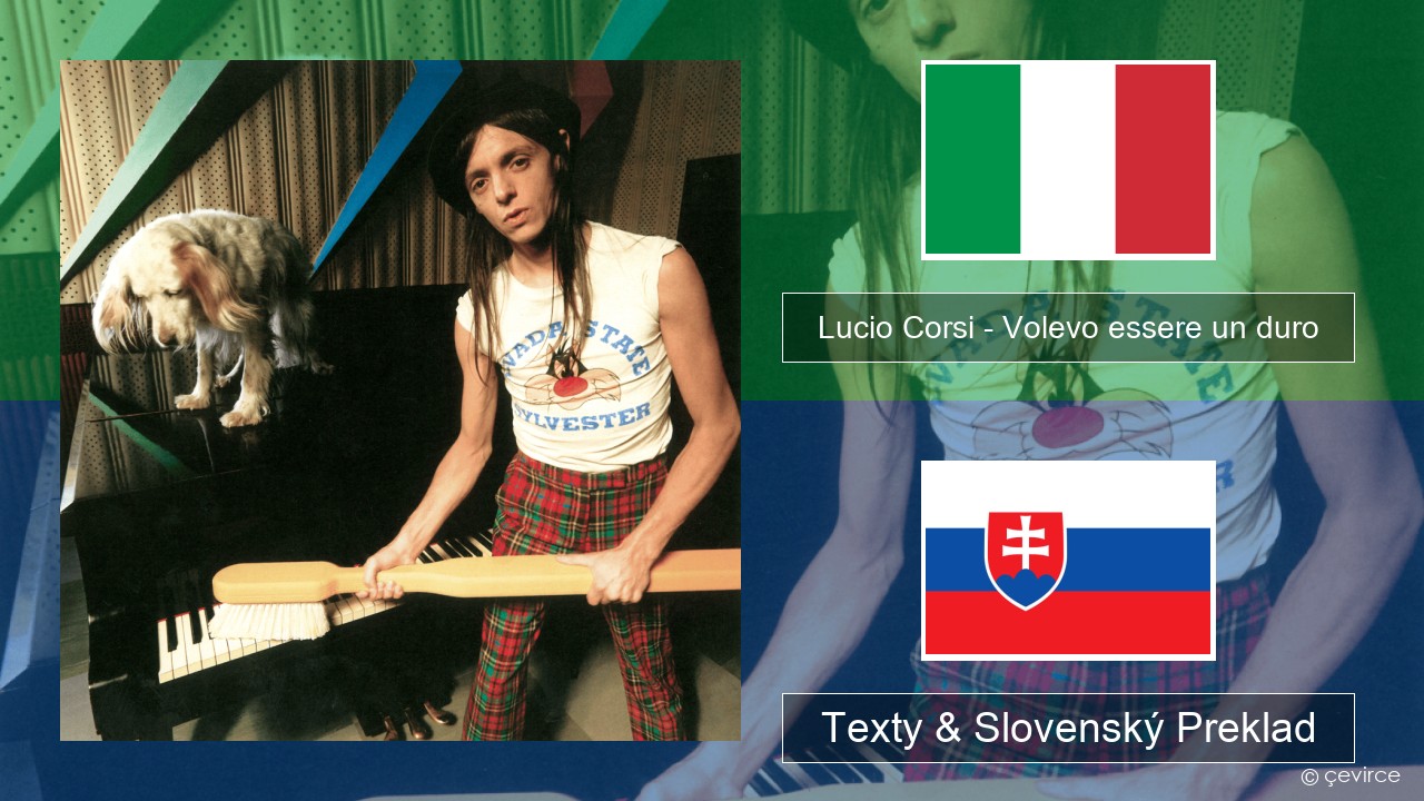 Lucio Corsi – Volevo essere un duro Taliansky Texty & Slovenský Preklad