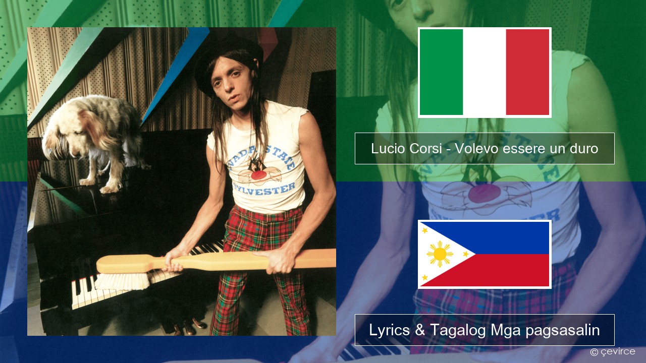 Lucio Corsi – Volevo essere un duro Italyano Lyrics & Tagalog Mga pagsasalin