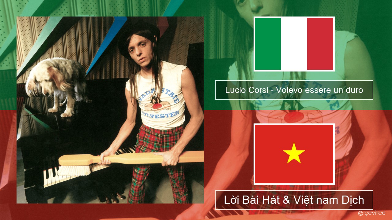 Lucio Corsi – Volevo essere un duro Ý Lời Bài Hát & Việt nam Dịch