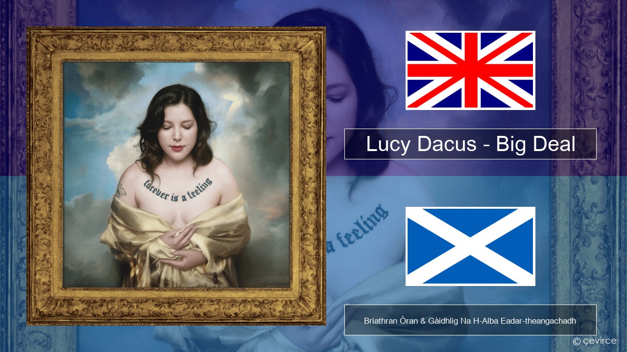 Lucy Dacus – Big Deal Gaelic Briathran Òran & Gàidhlig Na H-Alba Eadar-theangachadh