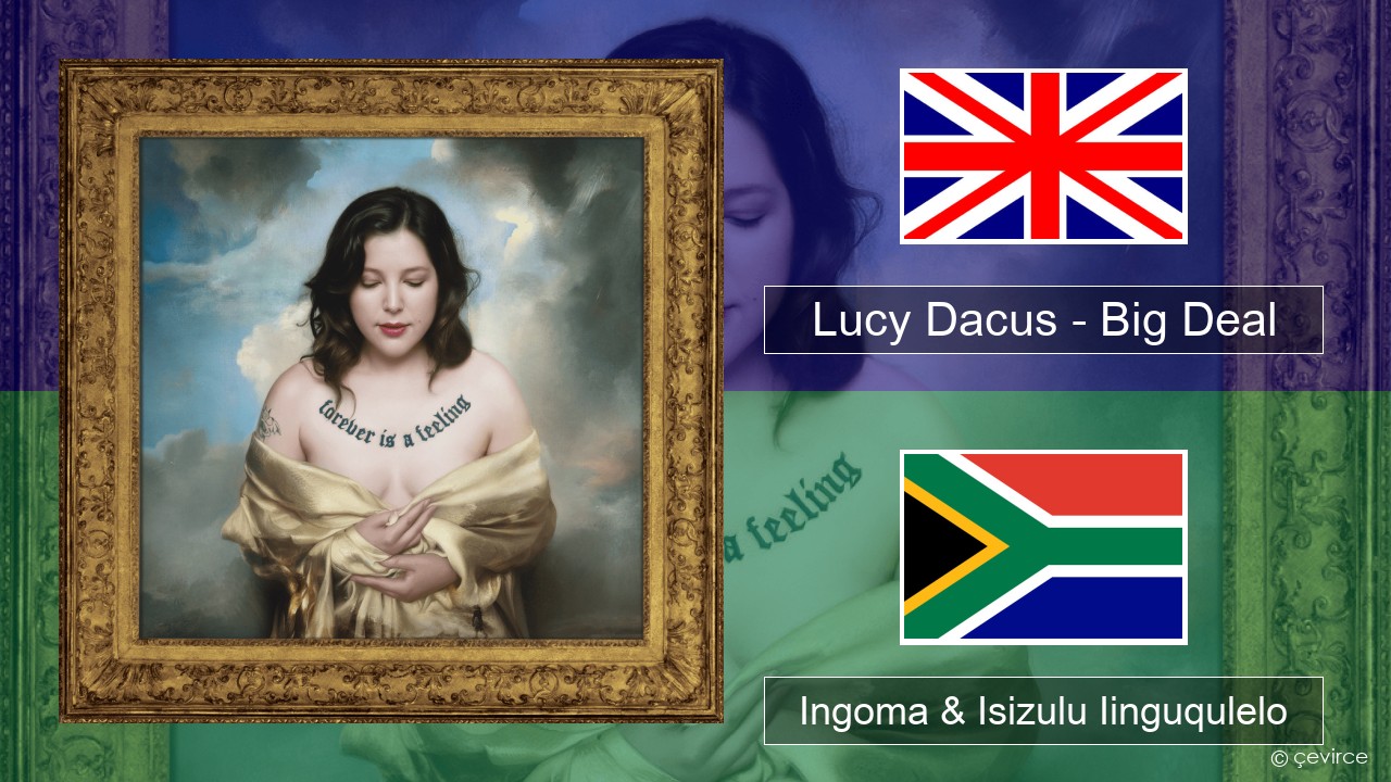 Lucy Dacus – Big Deal Isixhosa Ingoma & Isizulu Iinguqulelo
